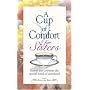 A Cup of Comfort for Sisters: Stories that Celebrate the Special Bonds of Sisterhood