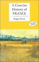 A Concise History Of France