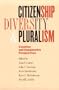 Citizenship, Diversity, and Pluralism: Canadian and Comparative Perspectives