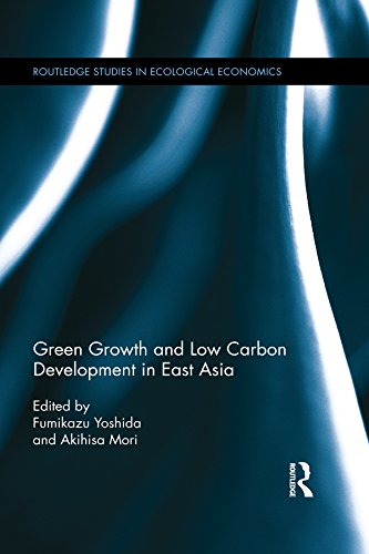Green Growth and Low Carbon Development in East Asia (Routledge Studies in Ecological Economics)
