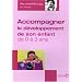 Accompagner le d�veloppement de votre enfant de 0 � 3 ans