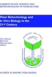 Plant Biotechnology and in vitro Biology in the 21st Century (Current Plant Science and Biotechnology in Agriculture)