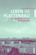 Leben im Plattenbau: Zur Dynamik sozialer Ausgrenzung