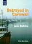 Betrayed in Cornwall: Complete & Unabridged (Soundings)