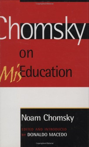 Chomsky on Mis-Education (Critical Perspectives Series: A Book Series Dedicated to Paulo Freire)