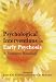 Psychological Interventions in Early Psychosis: A Treatment Handbook