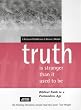 Truth is Stranger Than it Used to be: Biblical Faith in a Postmodern Age (Gospel & culture)