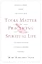 Tools Matter for Practicing the Spiritual Life