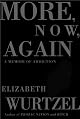More, now, again : a memoir of addiction