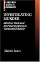 Investigating Murder: Detective Work and the Police Response to Criminal Homicide (Clarendon Studies in Criminology)