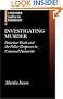 Investigating Murder: Detective Work and the Police Response to Criminal Homicide (Clarendon Studies in Criminology)