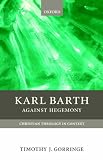 Karl Barth: Against Hegemony (Christian Theology in Context)