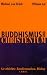 Produkt-Bild: Buddhismus und Christentum. Geschichte, Konfrontation, Dialog