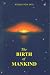 The Birth of Mankind