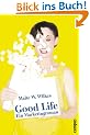 Good Life: Ein Marketingroman