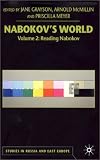 Nabokov's World: Reading Nabokov (Studies in Russia and East Europe)