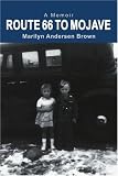 More details of book titled: Route 66 to Mojave: A Memoir