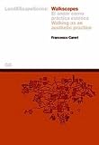 cover of Walkscapes: Walking as an Aesthetic Practice (Land & Scape)