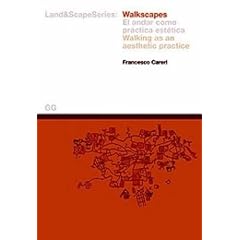 Walkscapes: Walking as an Aesthetic Practice (Land & Scape)