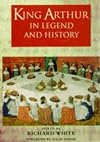 King Arthur In Legend and History