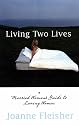 Living Two Lives: A Married Woman's Guide to Loving Women