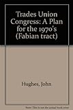 The T. U. C.: a plan for the 1970's