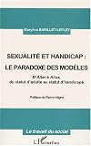 Sexualite et handicap le paradoxe des modeles. d'alter a alius du statut d'