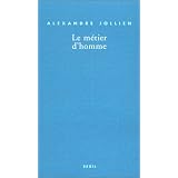 Le M�tier d'hommepar Alexandre Jollien
