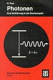 Photonen: Eine Einf&uuml;hrung in die Quantenoptik (Teubner Studienb&uuml;cher Physik) - Harry Paul
