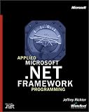 Applied Microsoft� .NET Framework Programming (Pro-Developer)