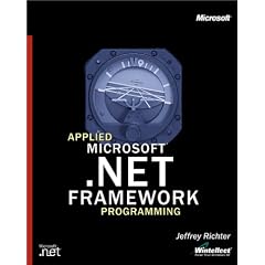Applied Microsoft� .NET Framework Programming (Pro-Developer)
