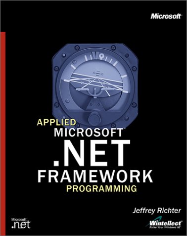 Applied Microsoft® .NET Framework Programming (Pro-Developer)