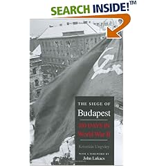The Siege of Budapest: 100 Days in World War II