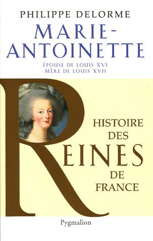 City Travel Guides Discounted  Books : Marie-Antoinette: épouse de Louis XVI, mère de Louis XVII (Histoire des reines de France)