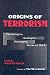 Origins of Terrorism: Psychologies, Ideologies, Theologies, States of Mind