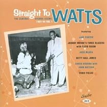 The Central Avenue Scene Vol.1 1951-1954: Straight to Watts