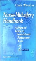Nurse-Midwifery Handbook: A Practical Guide to Prenatal and Postpartum Care