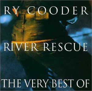 CD-Charts  Search : River Rescue - The Very Best of Ry Cooder