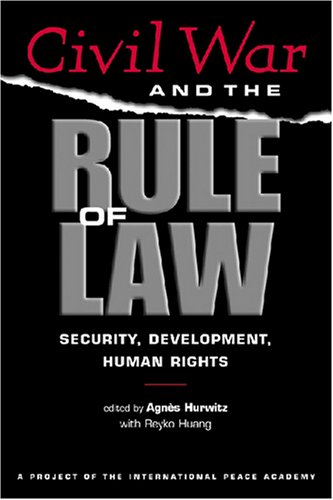 Civil War And The Rule Of Law: Security, Development, Human Rights