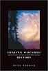 Healing Wounded History: Reconciling Peoples and Restoring Places
