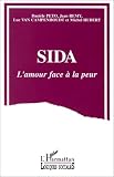 Sida, l'amour face � la peur : Modes d'adaptation au risque du sida dans les relations h�t�rosexuelles