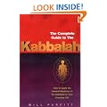 The Complete Guide To The Kabbalah: How to Apply the Ancient Mysteries of the Kabbalah to Your Everyday Life