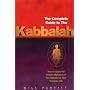 The Complete Guide to the Kabbalah: How to Apply the Ancient Mysteries of the Kabbalah to Your Everyday Life