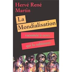 La mondialisation racont�e � ceux qui la subissent