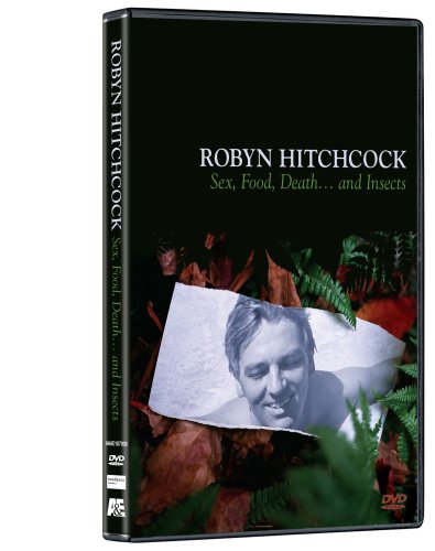 Robyn Hitchcock Sex  Food  Death....and Insects