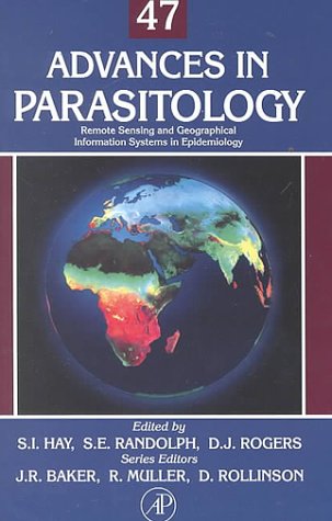 Remote Sensing and Geographical Information Systems in Epidemiology: 47 (Advances in Parasitology)