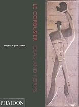 Le Corbusier: Ideas and Forms