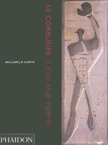 Le Corbusier: Ideas and Forms