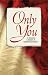 Book Only You: Interrupted Melody/Reluctant Valentine/Castaways/Masquerade (Inspirational Valentine Romance Collection)