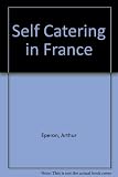 Self-catering in France : making the most of local food and drink